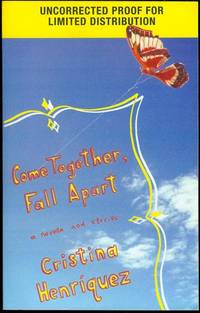 Come Together, Fall Apart: A Novella and Stories by Cristina Henriquez - Paperback - Signed - 2006 - from Bookmarc's (SKU: SCW13034)