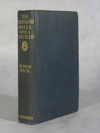 image of Ten Thousand Miles With A Dog Sled, A Narrative Of Winter Travel In Interior Alaska