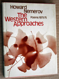 The Western Approaches: Poems 1973-75 by Nemerov, Howard - 1975