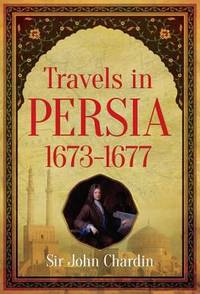 Travels in Persia, 1673-1677