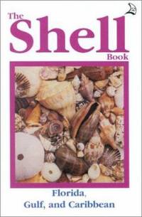 The Shell Book : A Complete Guide to Collecting and Identifying