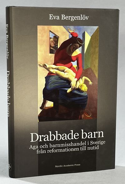 Drabbade barn. Aga och barnmisshandel i Sverige…