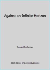 cover of Against an Infinite Horizon