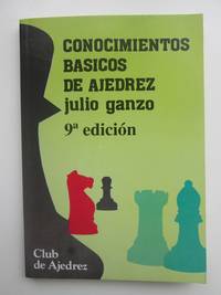 Conocimientos BÃ¡sicos De Ajedrez by Julio Ganzo - 1987