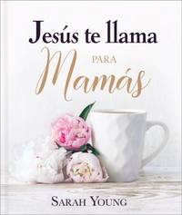 Jes&Atilde;&ordm;s te llama para mam&Atilde;&iexcl;s (Jesus Calling&Acirc;&reg;) (Spanish Edition)