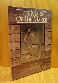 The Mark of the Maker by Tom Hegg - Signed First Edition - 1991 - from D'Qualitas Books, Et. Al. (SKU: 121457)