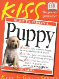 Kiss Guide to Raising a Puppy