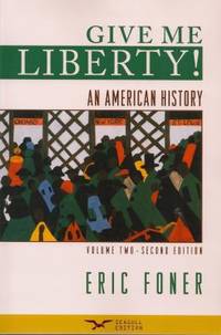 cover of Give Me Liberty! Vol. 2: From 1865 : An American History