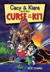 Cacy and Kiara and the Curse of the KI'i : An Adventure Story Set in Hawaii