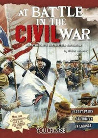 At Battle in the Civil War: An Interactive Battlefield Adventure