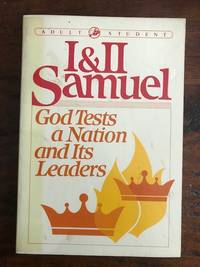 I & II SAMUEL GOD TESTS A NATION AND ITS LEADERS by George S. Jr. & Charlotte U. Syme - Paperback - 1985 revised - 1975 - from Eastman Bookstore (SKU: 1840)