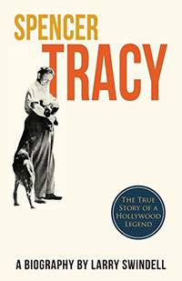 Spencer Tracy; A Biography by Swindell, Larry