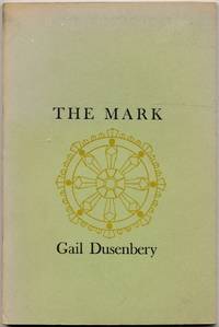 The Mark by Gail DUSENBERY - First Edition - 1967 - from Between the Covers- Rare Books, Inc. ABAA (SKU: 403719)