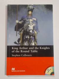 King Arthur and The Knights of the Round Table by Stephen Colbourn