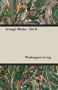 image of Irving's Works - Vol II