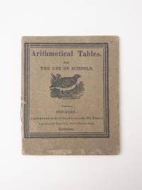 ARITHMETICAL TABLES. FOR USE OF SCHOOLS