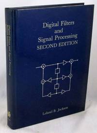 Digital Filters and Signal Processing by Jackson, Leland B - 1989