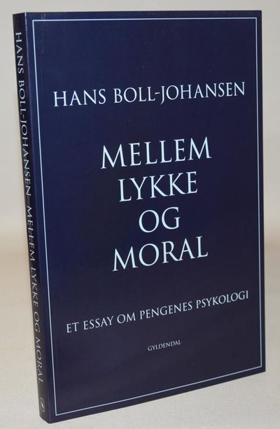 Mellem lykke og moral - Et essay om pengenes…
