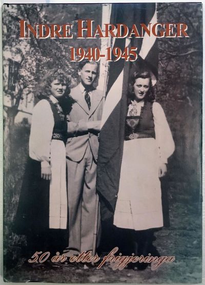 Indre Hardanger 1940-1945. 50 år etter frigjeringa