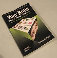 Your Brain: The Missing Manual (Missing Manuals)
