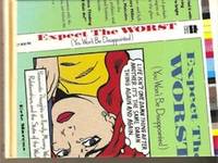 Expect the Worst: You Won't Be Disappointed : Pessimistic Thoughts on Life, People,...