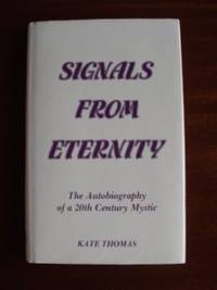 image of Signals From Eternity - The Autobiography of a 20th Century Mystic