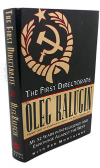 THE FIRST DIRECTORATE :  My 32 Years in Intelligence and Espionage Against  the West