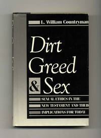 Dirt, Greed, and Sex: Sexual Ethics in the New Testament and Their  Implications for Today  - 1st Edition/1st Printing