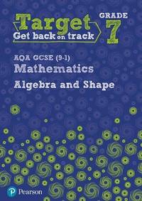 Target Grade 7 AQA GCSE (9-1) Mathematics Algebra and Shape Workbook (Intervention Maths)