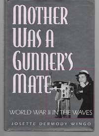 Mother Was A Gunner's Mate  World War 2 In The Waves