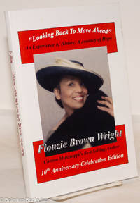 cover of Looking Back to Move Ahead; an experience of History, A Journey of Hope. Canton Mississippi's Best Selling Author, 10th Anniversary Celebration Edition