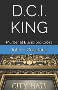 D.C.I. KING: Murder at Blandford Cross by Copeland, John F