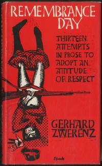 Remembrance Day: Thirteen Attempts in Prose to Adopt an Attitude of Respect