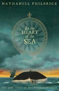 In the Heart of the Sea: The Epic True Story that Inspired Moby Dick