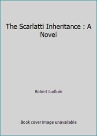 The Scarlatti Inheritance : A Novel