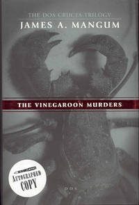 The Vinegaroon Murders (The Dos Cruces Trilogy, Volume 2) by James A. Mangum - 2006