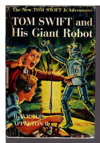 TOM SWIFT AND HIS GIANT ROBOT: Tom Swift, Jr series #4. by Appleton, Victor II - (c. 1954.)