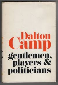 Gentlemen, Players and Politicians by Camp, Dalton - 1970