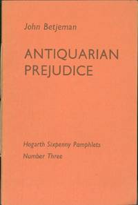 Antiquarian Prejudice (Hogarth Sixpenny Pamphlets Number Three)