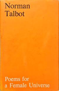 Poems for a Female Universe by Norman Talbot - Hardcover - from Dial a Book (SKU: 64373)
