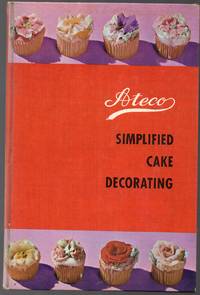 Ateco Simplified Cake Decorating by De Unda Elizabeth & Latimer Edith - 1960