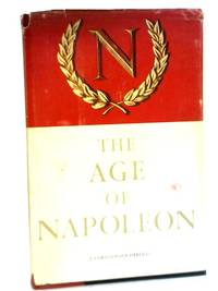 The Age of Napoleon by J. Christopher Herold - 1963