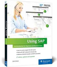 Using SAP ERP: An Introduction to Learning SAP for Beginners and Business Users (3rd Edition)...