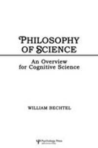 Philosophy of Science : An Overview for Cognitive Science