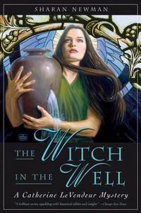 The Witch in the Well : A Catherine Levendeur Mystery