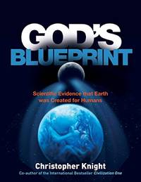 God's Blueprint - Scientific Evidence that Earth was Created for Humans: Scientific Evidence...