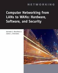 Computer Networking for LANS to WANS : Hardware, Software and Security