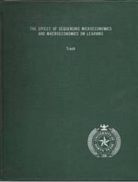 The Effect Of Sequencing Microeconomics And Macroeconomics On Learning  Dissertation by Trask, Jill Ann - 1989