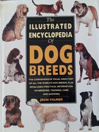 The Illustrated Encyclopedia of Dog Breeds by Joan Palmer - 1994