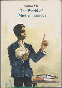 The World of &quot;Mestre&quot; Tamoda by Uanhenga Xitu, Agostinho AndrÃ© Mendes de Carvalho, Antonio Jacinto (intro), Annella McDermott (trans) - 1989